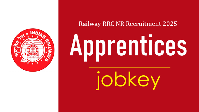 Railway RRC NR Apprentices Online Form 2025-jobkey